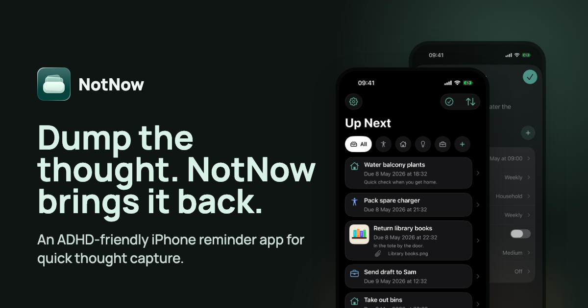 Note Now. Image NotNow - Dump the thought. Bring it back.